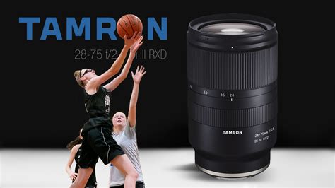 Review: Tamron 28-75mm f/2.8 for Sports Video - Light And Matter
