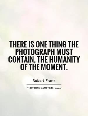 Robert Frank Quotes. QuotesGram