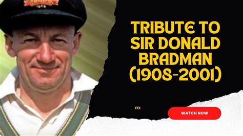 TRIBUTE TO SIR DON BRADMAN | INSPIRING QUOTES - YouTube