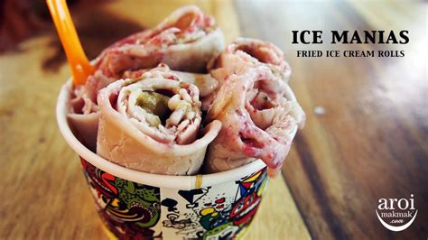 Fried Ice Cream Rolls - Instant Ice Cream Upon Order! - AroiMakMak