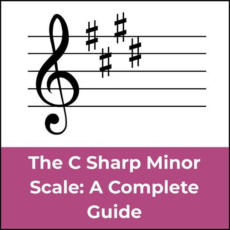 The C sharp Minor Scale: A Complete Guide - Music Theory