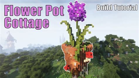 Minecraft Flower Pot House | Cottagecore Fantasy Flower Cottage - YouTube