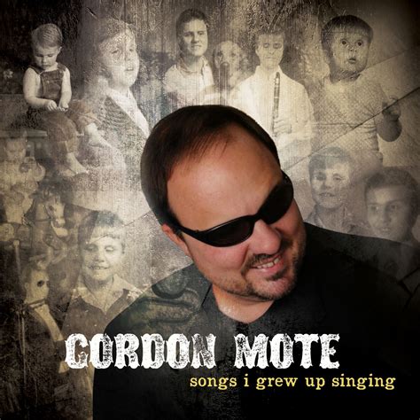 Songs I Grew Up Singing – Gordon Mote Ministries