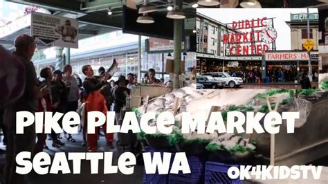 Seattle Pike Place Market Tour- Famous Fish Toss ok4kidstv video 192 ...