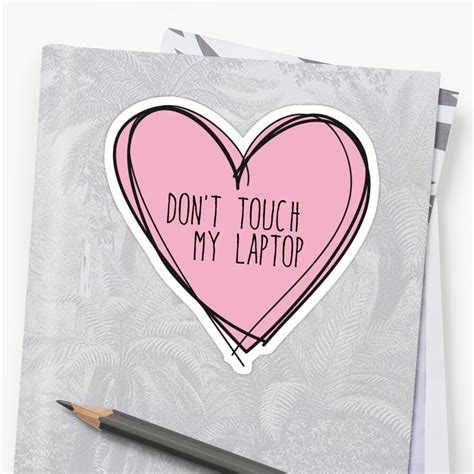 "Don't touch my laptop" Stickers by nokimari | Redbubble