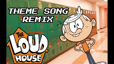 The Loud House Theme Song Remix - YouTube