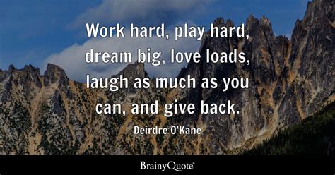 Work Hard To Play Hard Quotes - Evey Oneida