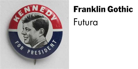 John F. Kennedy 1960 presidential campaign buttons - Fonts In Use