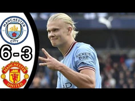 EPL Highlights : Mancester City 6-3 Mancester United🔥|| All goal & Extended Epl 2022/23 - YouTube