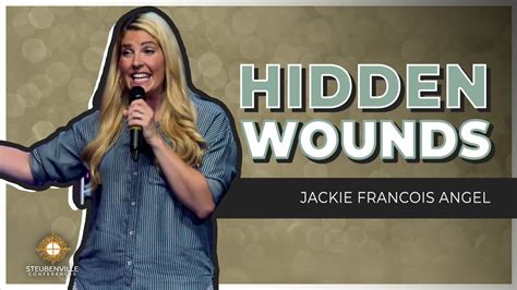 Jackie Francois Angel | Hidden Wounds | Steubenville Main Campus 3 - YouTube