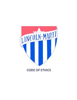 Fillable Online CODE OF ETHICS - Lincoln-Marti Schools Fax Email Print - pdfFiller