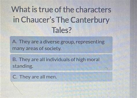 Solved What is true of the characters in Chaucer's The | Chegg.com