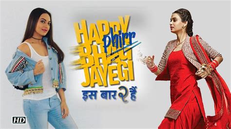 Happy Phirr Bhag Jayegi | Sonakshi Sinha | Diana Penty | Hindi movies ...