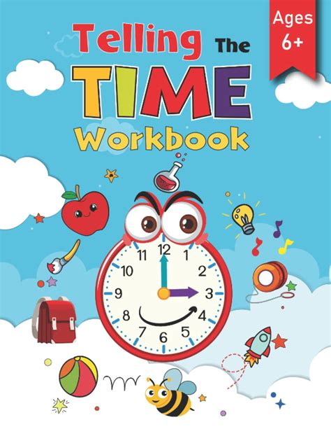 Telling The Time Workbook for Kids: A Book For Practising Telling The Time In English, How To ...