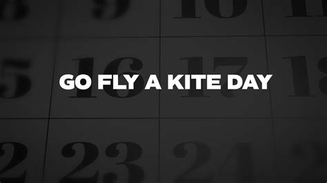 Go Fly A Kite Day - List of National Days