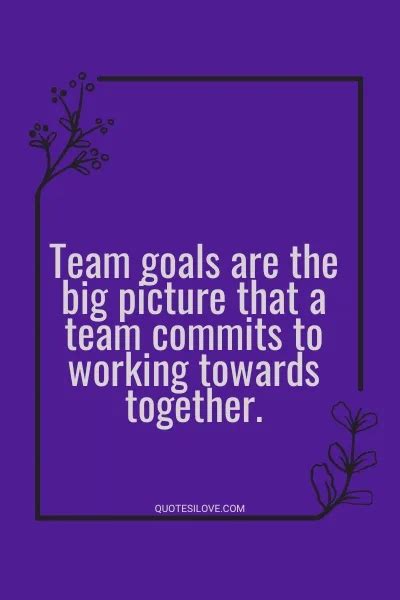 Team Goals Quotes - Quotes I Love