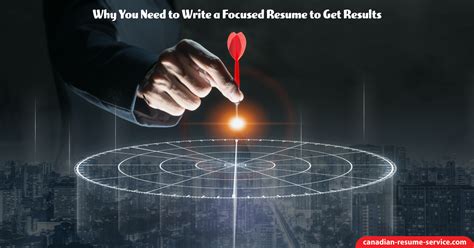 Why You Need to Write a Focused Resume to Get Results