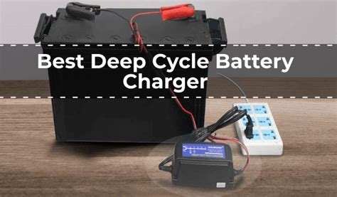 Top Deep Cycle Battery Chargers: Optimal Charging Solutions