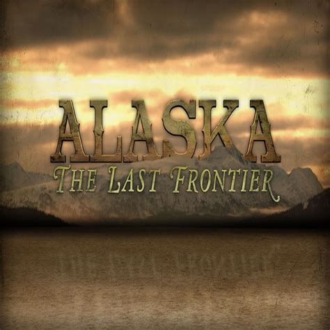 ‎Alaska: The Last Frontier (Theme) [feat. Jewel] by Atz Kilcher on iTunes | Alaska the last ...