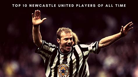 Top 10 Newcastle United Players of All Time