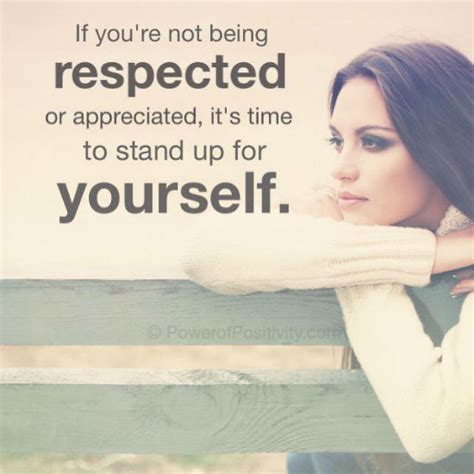 If you are not being respected or appreciated, It's time to stand up ...