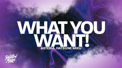 asteria - WHAT YOU WANT (Lyrics) ft. Hatsune Miku - YouTube