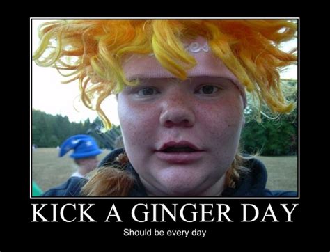 GINA POPPE: Kick a ginger day