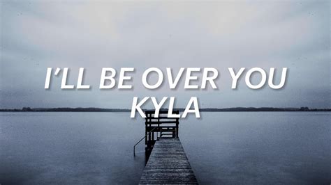 Kyla - I'll Be Over You (Lyric Video) - YouTube