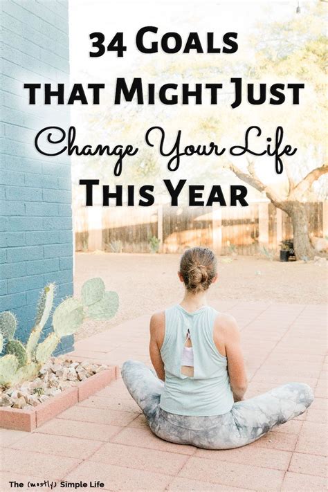 34 Great Goals to Set to Change Your Life | Life goals list, Goals, Life