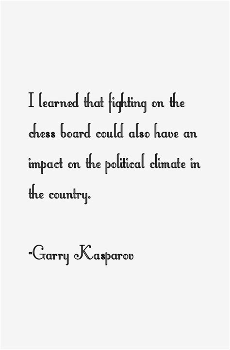 Garry Kasparov Quotes & Sayings