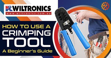 How To Use a Crimping Tool: A Beginner’s Guide | Wiltronics