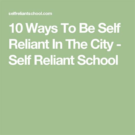 10 Ways To Be Self Reliant In The City - Self Reliant School | Self, City, 10 things