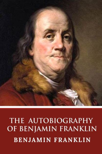 The Autobiography of Benjamin Franklin by Benjamin Franklin, Paperback | Barnes & Noble®