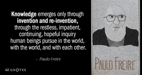 TOP 25 QUOTES BY PAULO FREIRE (of 178) | A-Z Quotes