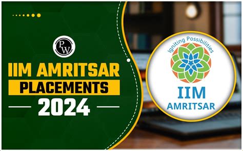 IIM Amritsar Placements 2024, Over 240 Companies Participate; Highest CTC Stood At INR 58.52 Lakh