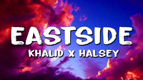 Khalid & Halsey - Eastside (Lyrics) & benny blanco - YouTube