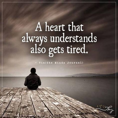 A Heart That Always Understands Also Get Tired | Wisdom quotes ...