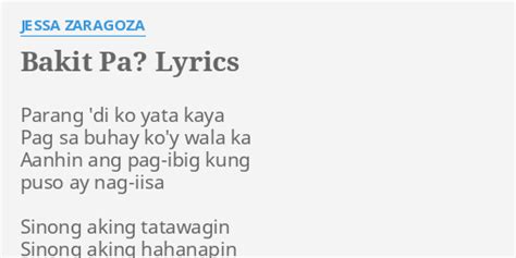 "BAKIT PA?" LYRICS by JESSA ZARAGOZA: Parang 'di ko yata...