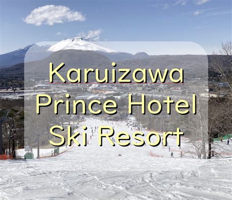 Karuizawa Prince Hotel ski resort review and lift ticket discount ...