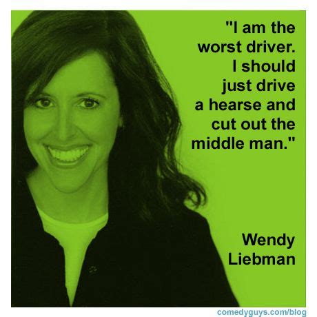 Comedy from Wendy Liebman | Bad drivers, Great jokes, Book quotes