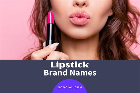 279 Lipstick Brand Names to Make a Lasting Impression - Soocial