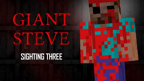 Giant Steve - Sighting Three | Minecraft Creepypasta - YouTube