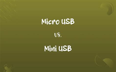 Micro USB vs. Mini USB: Know the Difference