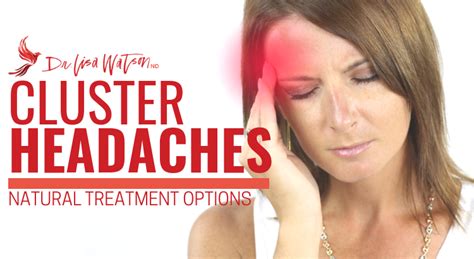 Cluster Headaches - Natural Treatment Options | Dr. Lisa Watson