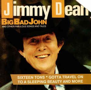 Jimmy Dean - Big Bad John And Other Fabulous Songs And Tales (1993, CD) | Discogs