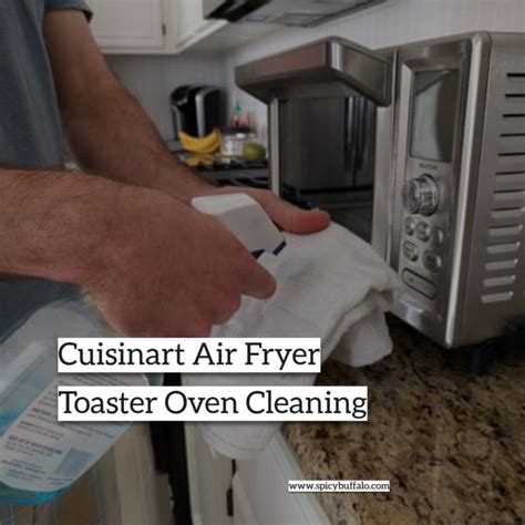 Understand Cuisinart Air Fryer Toaster Oven Cleaning Before You Regret ...