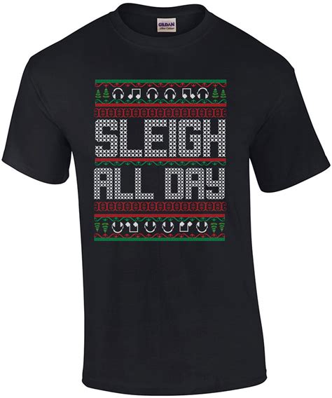 Sleigh All Day Ugly Christmas Sweater