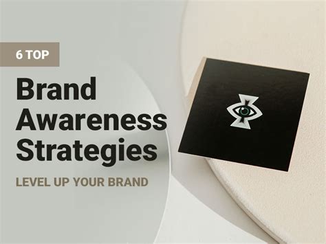 6 Top Brand Awareness Strategies (Level Up Brand) - 2021