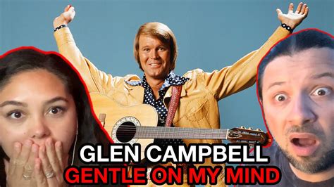 GLEN CAMPBELL Gentle On My Mind LIVE | REACTION - YouTube