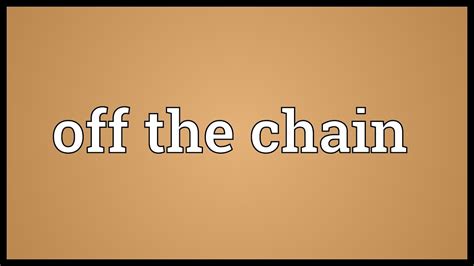 Off the chain Meaning - YouTube